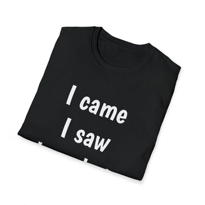 I came. I saw. I made it AWKWARD! | Sarcastic Tee | Smartass Shirt | Funny Sarcasm Shirt | Me Sarcastic NEVER!