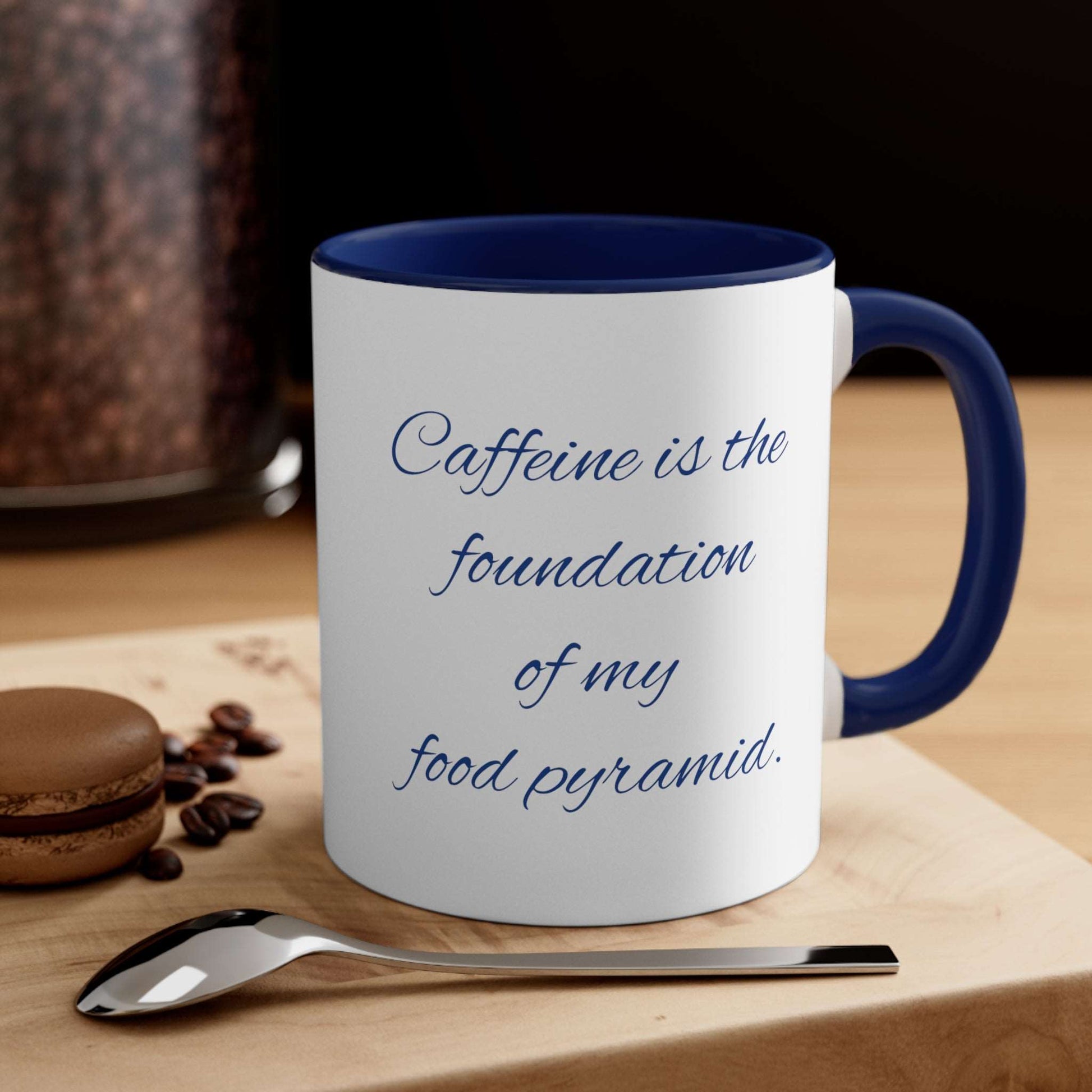 Funny Coffee Mug, 11oz - Caffeine is the foundation of my food pyramid!